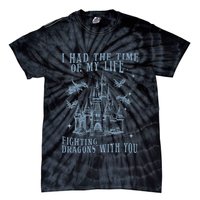 I Had The Time Of My Life Fighting Dragons With You Mythical Tie-Dye T-Shirt