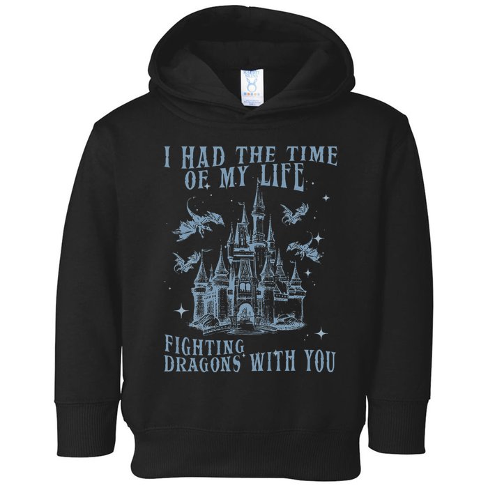 I Had The Time Of My Life Fighting Dragons With You Mythical Toddler Hoodie