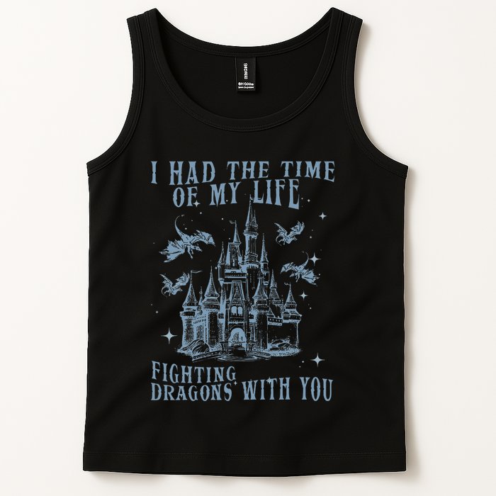 I Had The Time Of My Life Fighting Dragons With You Mythical Tank Top