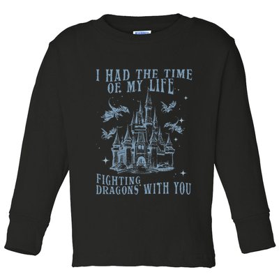 I Had The Time Of My Life Fighting Dragons With You Mythical Toddler Long Sleeve Shirt