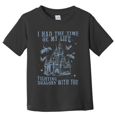 I Had The Time Of My Life Fighting Dragons With You Mythical Toddler T-Shirt