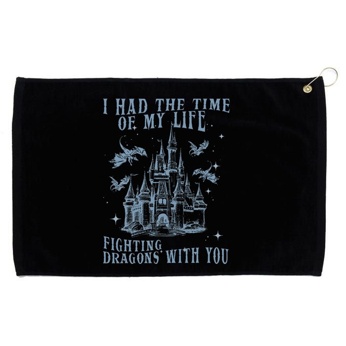 I Had The Time Of My Life Fighting Dragons With You Mythical Grommeted Golf Towel