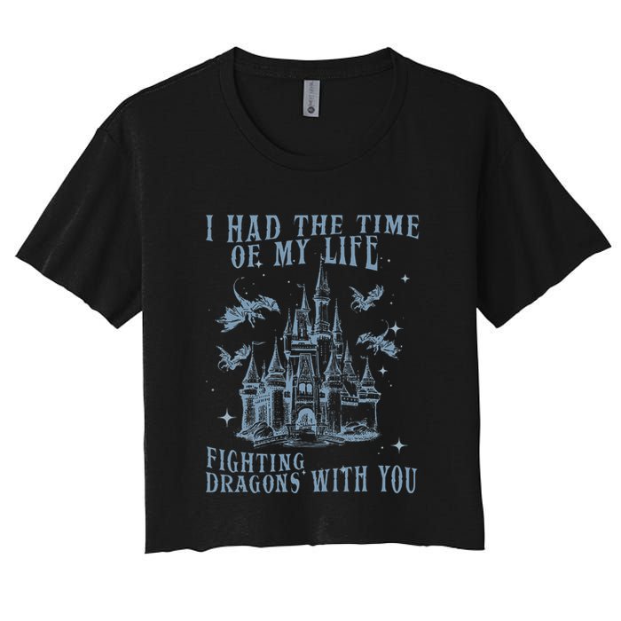 I Had The Time Of My Life Fighting Dragons With You Mythical Crop Top