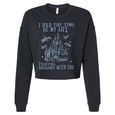 I Had The Time Of My Life Fighting Dragons With You Mythical Cropped Pullover Crew