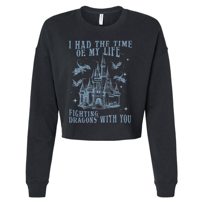 I Had The Time Of My Life Fighting Dragons With You Mythical Cropped Pullover Crew