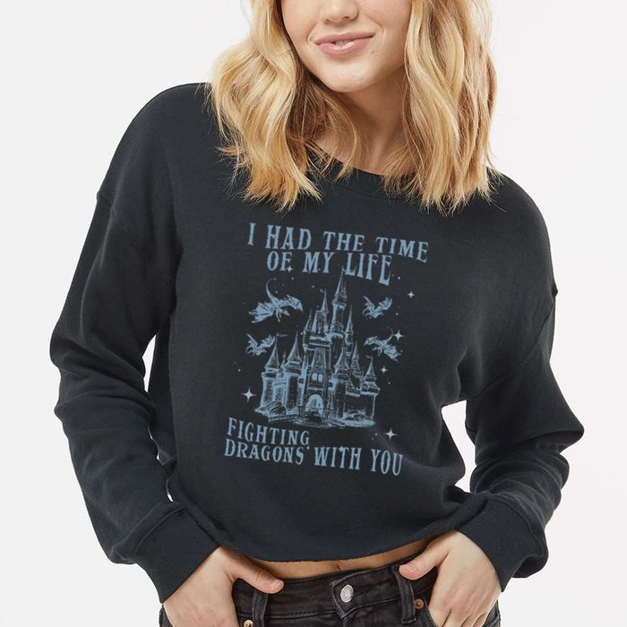 I Had The Time Of My Life Fighting Dragons With You Mythical Cropped Pullover Crew