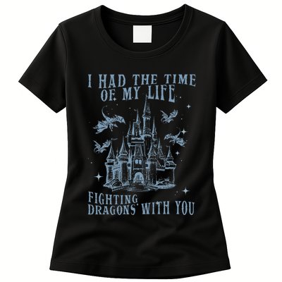 I Had The Time Of My Life Fighting Dragons With You Mythical Womens T-Shirt