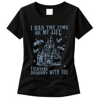 I Had The Time Of My Life Fighting Dragons With You Mythical Womens T-Shirt