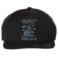 I Had The Time Of My Life Fighting Dragons With You Mythical Wool Snapback Cap