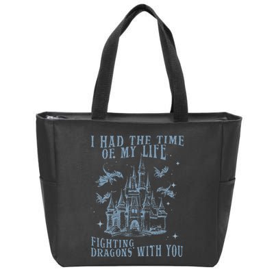 I Had The Time Of My Life Fighting Dragons With You Mythical Zip Tote Bag