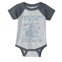 I Had The Time Of My Life Fighting Dragons With You Mythical Infant Baby Jersey Bodysuit