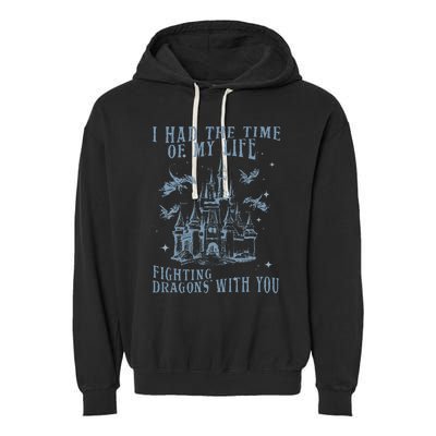 I Had The Time Of My Life Fighting Dragons With You Mythical Garment-Dyed Fleece Hoodie