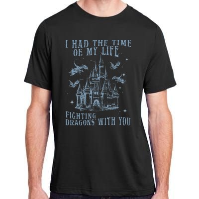 I Had The Time Of My Life Fighting Dragons With You Mythical Adult ChromaSoft Performance T-Shirt