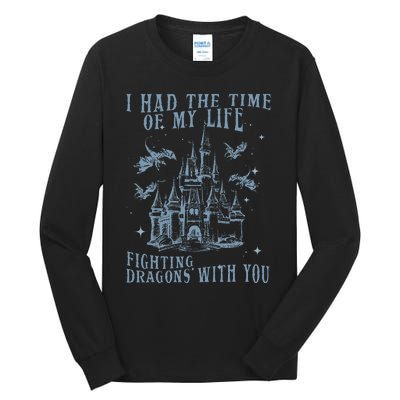 I Had The Time Of My Life Fighting Dragons With You Mythical Tall Long Sleeve T-Shirt