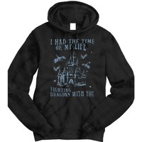 I Had The Time Of My Life Fighting Dragons With You Mythical Tie Dye Hoodie