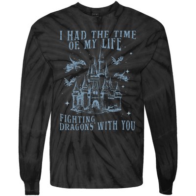 I Had The Time Of My Life Fighting Dragons With You Mythical Tie-Dye Long Sleeve Shirt