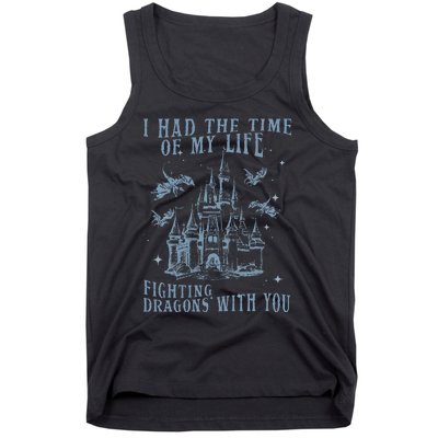 I Had The Time Of My Life Fighting Dragons With You Mythical Tank Top