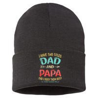 I Have Two Titles Dad And Papa Funny Father's Day Gift Sustainable Knit Beanie