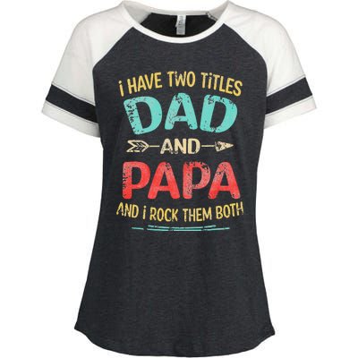 I Have Two Titles Dad And Papa Funny Father's Day Gift Enza Ladies Jersey Colorblock Tee