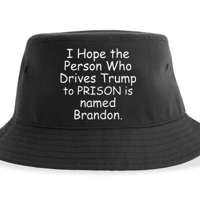 I Hope The Person Who Drives Trump To Prison Is Named Brandon Sustainable Bucket Hat