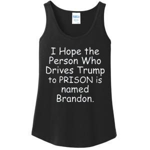 I Hope The Person Who Drives Trump To Prison Is Named Brandon Ladies Essential Tank