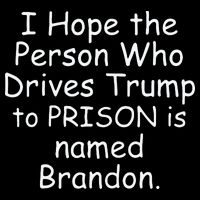 I Hope The Person Who Drives Trump To Prison Is Named Brandon Short Acrylic Beanie