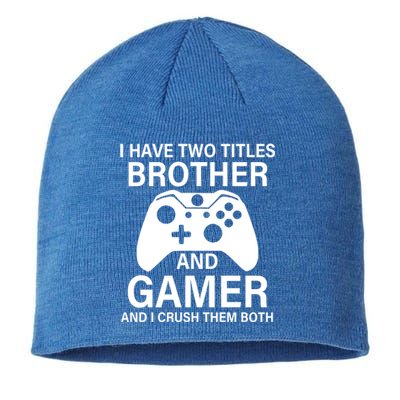 I Have Two Titles Brother And Gamer Funny Gaming Brother Meaningful Gift Sustainable Beanie