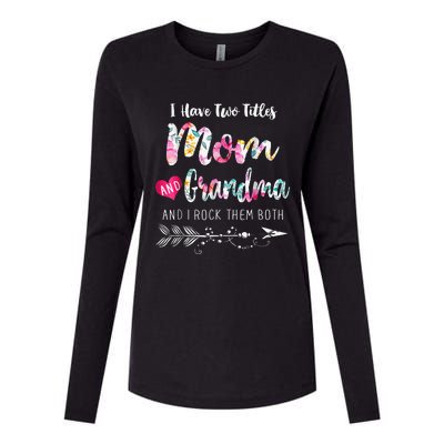 I Have Two Titles Mom And Grandma Floral Womens Cotton Relaxed Long Sleeve T-Shirt