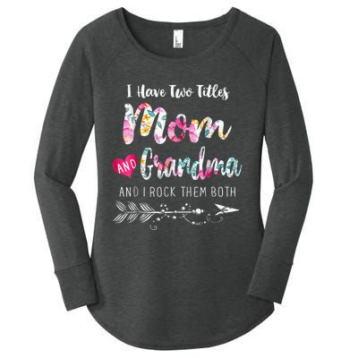 I Have Two Titles Mom And Grandma Floral Women's Perfect Tri Tunic Long Sleeve Shirt