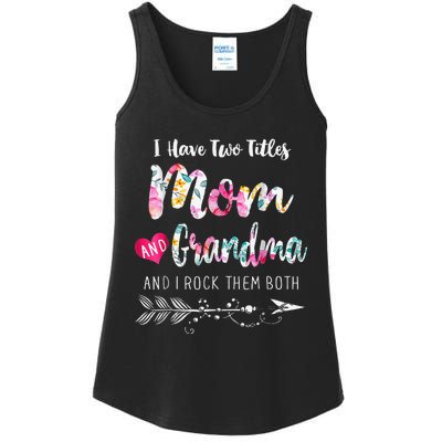 I Have Two Titles Mom And Grandma Floral Ladies Essential Tank