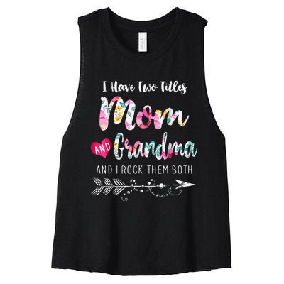 I Have Two Titles Mom And Grandma Floral Women's Racerback Cropped Tank