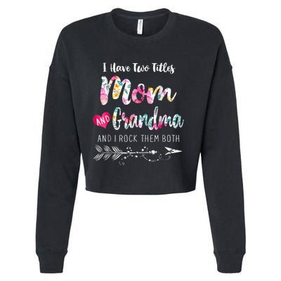 I Have Two Titles Mom And Grandma Floral Cropped Pullover Crew