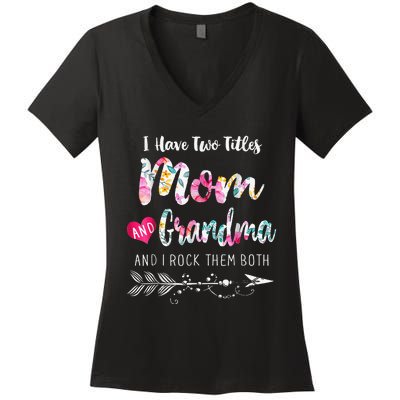 I Have Two Titles Mom And Grandma Floral Women's V-Neck T-Shirt