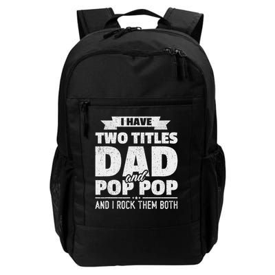 I Have Two Titles Dad And Pop Pop Grandpa Father's Day Gift Backpack