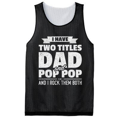 I Have Two Titles Dad And Pop Pop Grandpa Father's Day Gift Mesh Reversible Basketball Jersey Tank