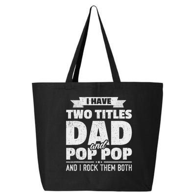 I Have Two Titles Dad And Pop Pop Grandpa Father's Day Gift 25L Jumbo Tote