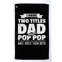 I Have Two Titles Dad And Pop Pop Grandpa Father's Day Gift Golf Towel