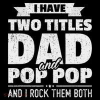 I Have Two Titles Dad And Pop Pop Grandpa Father's Day Gift Womens T-Shirt