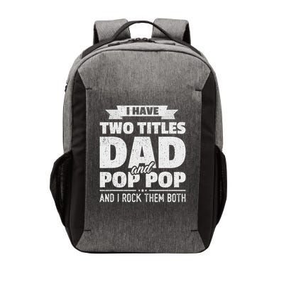 I Have Two Titles Dad And Pop Pop Grandpa Father's Day Gift Vector Backpack