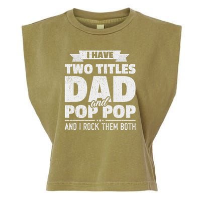 I Have Two Titles Dad And Pop Pop Grandpa Father's Day Gift Garment-Dyed Women's Muscle Tee