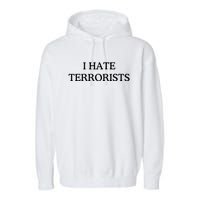 I Hate Terrorists Garment-Dyed Fleece Hoodie