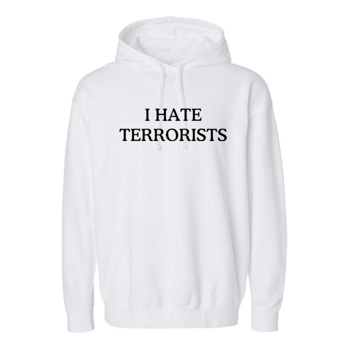 I Hate Terrorists Garment-Dyed Fleece Hoodie