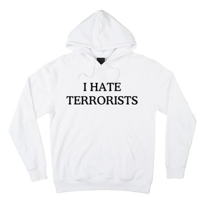 I Hate Terrorists Hoodie