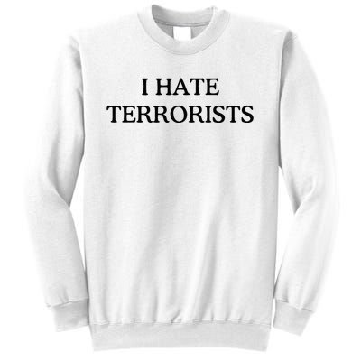 I Hate Terrorists Sweatshirt