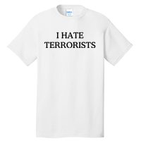 I Hate Terrorists Tall T-Shirt