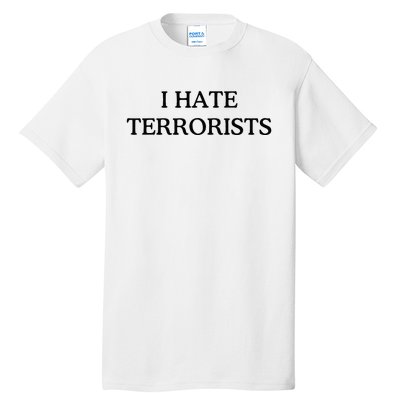 I Hate Terrorists Tall T-Shirt