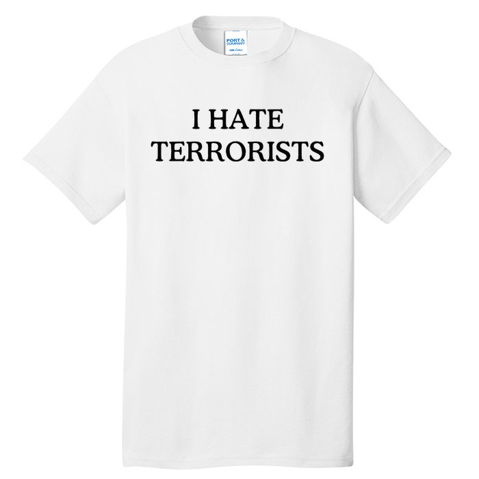 I Hate Terrorists Tall T-Shirt