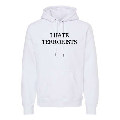 I Hate Terrorists Premium Hoodie