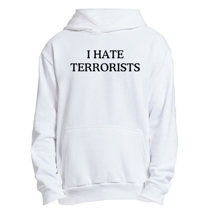 I Hate Terrorists Urban Pullover Hoodie