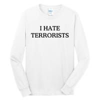 I Hate Terrorists Tall Long Sleeve T-Shirt